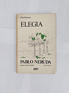 Elegia - Pablo Neruda (Poesia)
