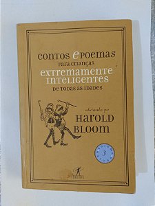 Contos e Poemas Para Crianças Extremamente Inteligentes de Todas as Idades - Harold Bloom