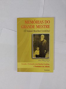 Memórias do Grande Mestre (Ô Sensei Morihei Ueshiba) - Susan Perry (Org.)