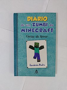 Diário de um Zumbi do Minecraft (Férias do Terror) - Herobrine Books