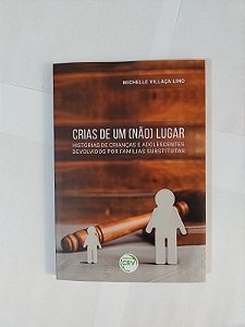 Crias de um (Não) Lugar - Michelle Villaça Lino