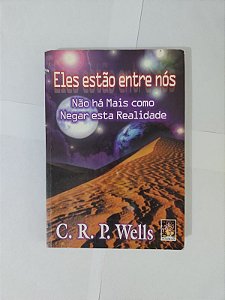 Eles Estão Entre Nós - C. R. P. Wells