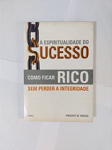 A Espiritualidade do Sucesso - Vincent M. Roazzi