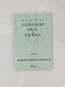 Manual de expressão Oral e Escrita - Joaquim Mattoso Camara Jr.