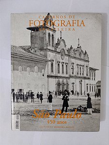 Cadernos de Fotografia Brasileira: São Paulo 450 Anos