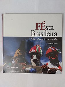 FÉsta Brasileira: Folias, Romarias e Congadas - Eraldo Peres