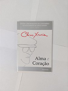 Alma e Coração - Chico Xavier