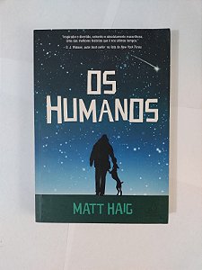Os Humanos - Matt Haig