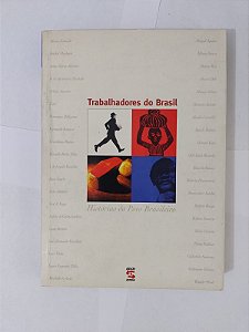 Trabalhadores do Brasil - Histórias do Povo Brasileiro - Roniwalter Jatobá