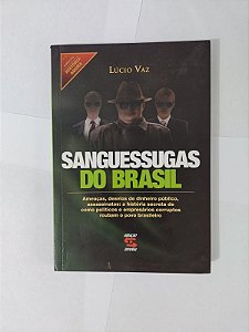 Sanguessugas do Brasil - Lúcio Vaz