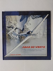 Asas do Vento: O Registro Fotográfico da Primeira Volta ao Mundo em um Motoplanador - Gérard Moss