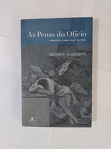 As Penas do Ofício - Sérgio Augusto