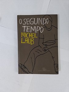 O Segundo Tempo - Michel Laub