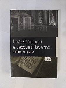 O Ritual da Sombra - Eric Giacometti e Jacques Ravenne