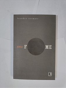 Uma Fome - Leandro Sarmatz