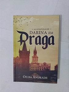 As Aventuras de Darina em Praga - Oilba Andrade