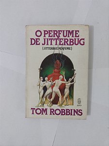 O Perfume de Jitterbug - Tom Robbins