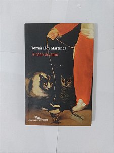 A Mão do Amo - Tomás Eloy Martínez