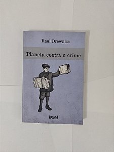 Planeta Contra o Crime - Raul Drewnick