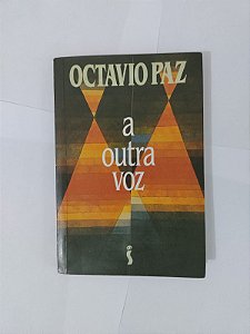 A Outra Voz -  Octavio Paz