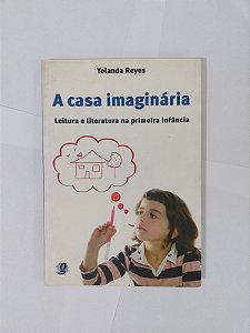 A Casa Imaginária - Yolanda Reyes