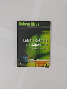 Entre a Ciência e a Sapiência - Rubem Alves (mini)