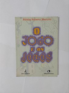 O Jogo e os Jogos - Fabián Roberto Mariotti