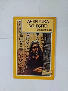 Aventura no Egito - Elisabeth Loibl