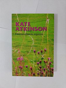 Emocionalmente Esquisito - Kate Atkinson