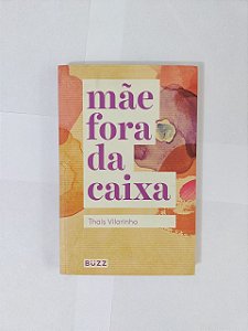 Mãe Fora da Caixa - Thaís Vilarinho