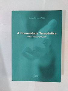 A Comunidade Terapêutica - George de Leon, Ph. D.