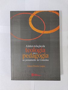 A Inter-Relação com a Pedagogia no Pensamento de comenius - Edson Pereira Lopes