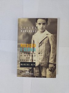 Maldição e Glória - Carlos Maranhão - Biografia de Marcos Rey