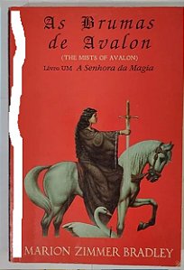 As brumas de Avalon - Livro !: A Senhora da Magia - Marion Zimmer Bradley (marcas)