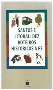 Santos e Litoral Dez Roteiros a Pé