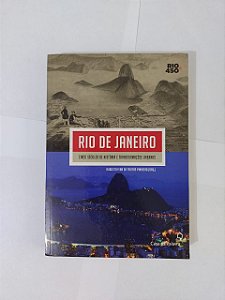 Rio de Janeiro: Cinco Séculos de História e Transformações Urbanas - Augusto Ivan de Freitas Pinheiro