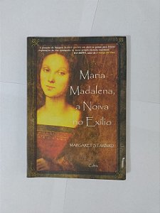 Maria Madalena, a Noiva no Exílio - Margaret Starbird