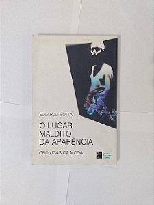 O Lugar Maldito da Aparência - Eduardo Motta