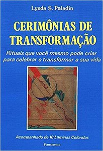 Cerimonias De Transformação - Lynda Paladin - Acompanha 16 lâminas Coloridas