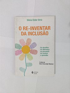 O Re-Inventar da Inclusão - Sílvia Ester Orrú