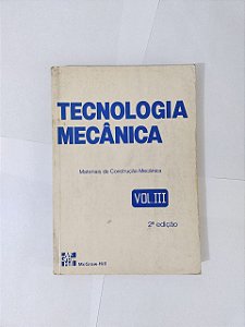 Tecnologia Mecânica Vol. 3 - Vicente Chiaverini