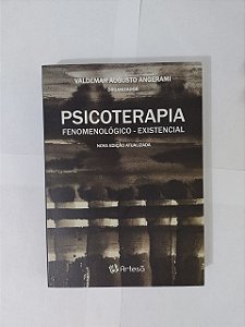 Psicoterapia Fenomenológico - Existencial - Waldemar Augusto Angerami (Org.)