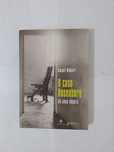 O Caso Rosenberg - Assef Kfouri