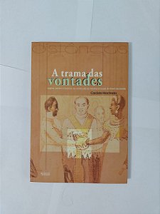 A Trama das Vontades - Cacilda Machado