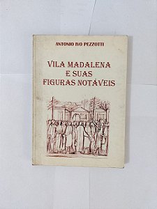 Vila Madalena e suas Figuras Notáveis - Antonio ivo Pezzotti