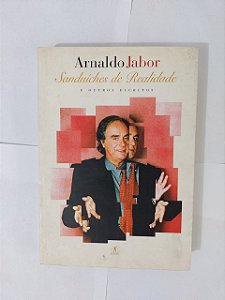 Sanduíches de Realidade - Arnaldo Jabor