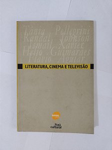 Literatura, Cinema e Televisão - Tânia Pellegrini, entre outros