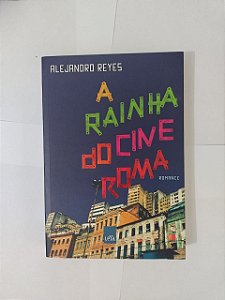 A Rainha do Cine Roma - Alejandro Reys