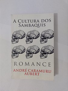 A Cultura dos Sambaquis - André Caramuru Aubert (Edição econômica)