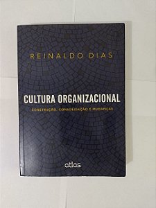 Cultura Organizacional - Reinaldo Dias